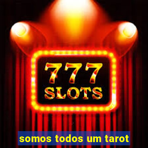 somos todos um tarot